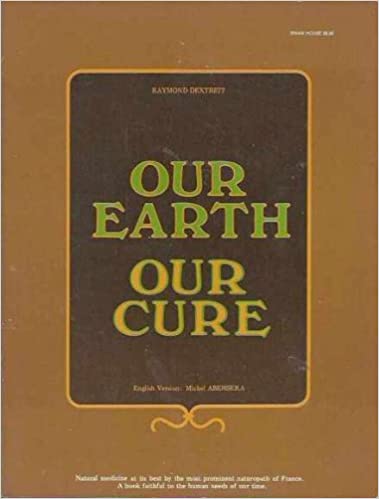 Our earth our cure by raymond dextreit book cover image