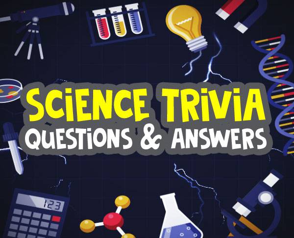 20 Best Science Trivia Questions And Answers