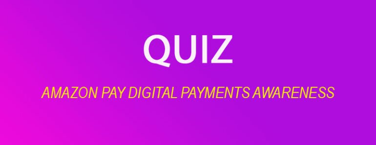 Amazon Pay Digital Payments Awareness Quiz: A Fun Way to Learn More About Digital Payments 1 image