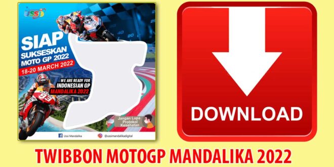 link-download-twibbon-motogp-mandalika-lombok image