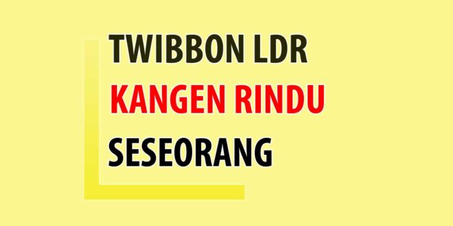 twibbon ldr kangen rindu seseorang png jpg gambar 1