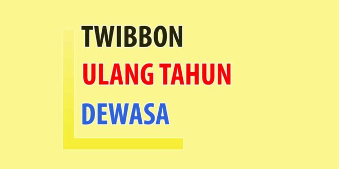 twibbon selamat ulang tahun dewasa png jpg gambar 1