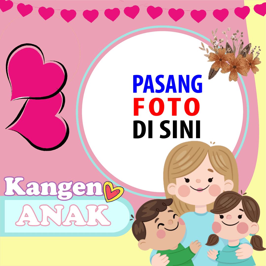 twibbon dp kangen anak yang jauh design 2 img