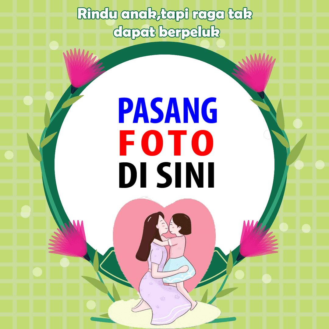 twibbon dp kangen anak yang jauh design 3 img