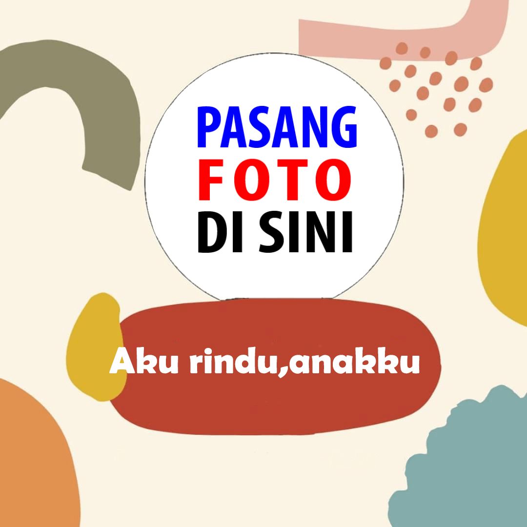 twibbon dp kangen anak yang jauh design 4 img